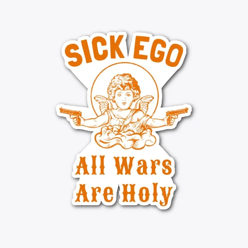 ALL WARS SICK EGO